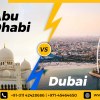 Abu Dhabi Vs Dubai- Which One Is Better?